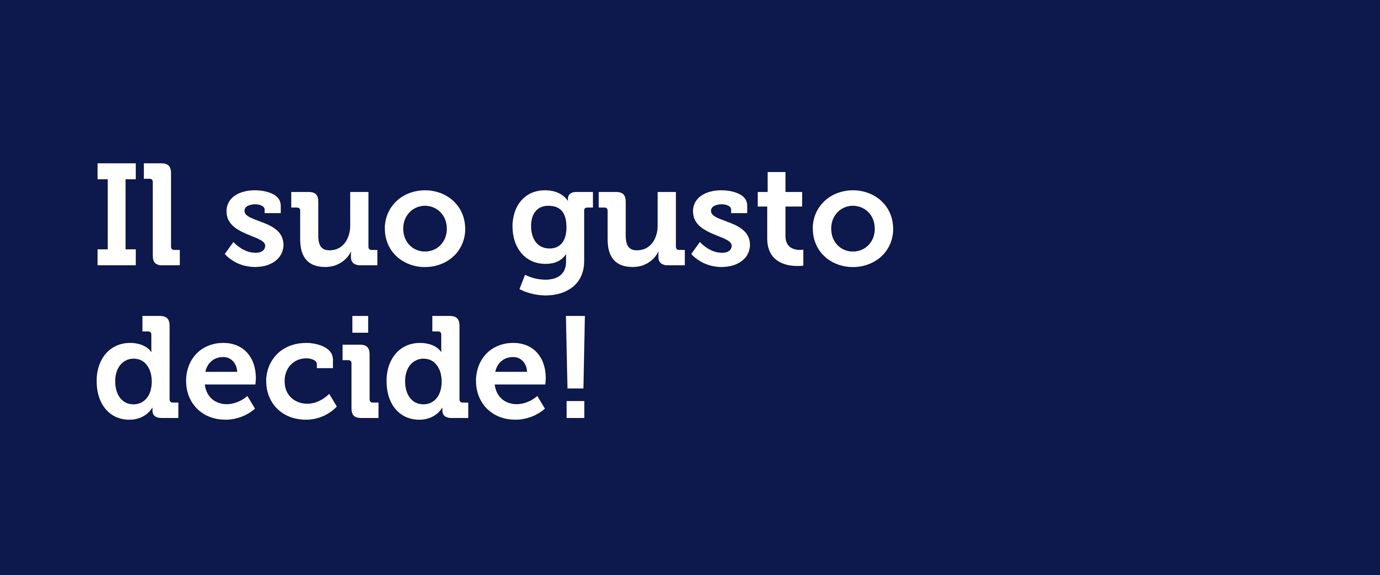 Il suo gusto decide!